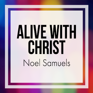 Alive With Christ